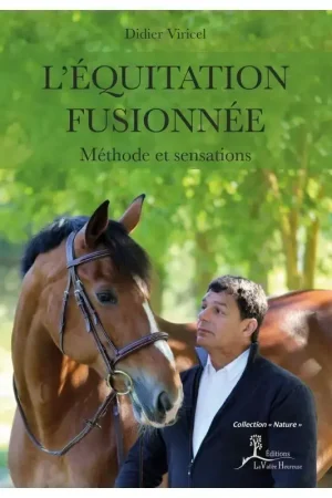 L'équitation fusionnée, méthode et sensations - La Vallée Heureuse Nouvel Arrivage
