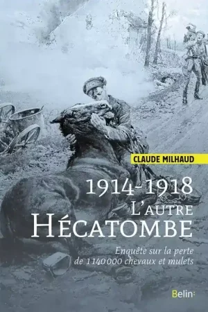 1914-1918 L'autre hécatombe - Belin Produit De Marque