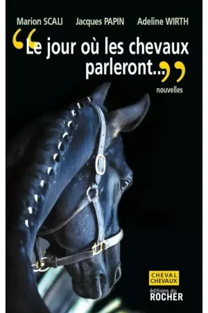 Prix Choc Le jour où les chevaux parleront - Editions du Rocher