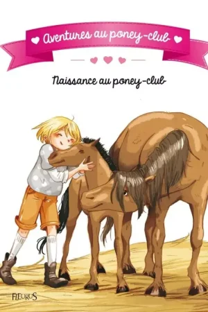 Aventures au poney-club : Naissance au poney-club - Fleurus Nouveauté