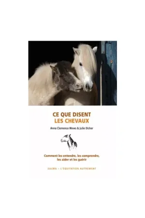 Ce que disent les chevaux - Zulma Satisfait Ou Remboursé