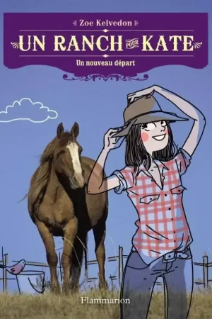 Un ranch pour Kate Tome 1 : Un nouveau départ - Flammarion Bon Plan