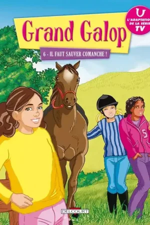 Retour Gratuit BD Grand Galop Tome 6 : Il faut sauver comanche - Delcourt Jeunesse