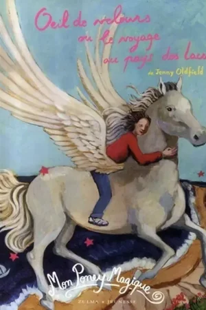Commander Maintenant Mon Poney Magique T3, voyage au pays des lacs - Zulma Jeunesse