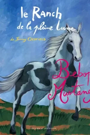 Dernière Chance Ranch de la Pleine lune Tome 15 : Bebop Mustang - Zulma Jeunesse