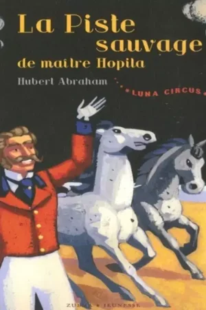 Luna Circus T2, La Piste Sauvage de maître Hopila - Zulma Jeunesse Haute Qualité
