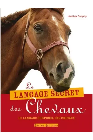 Acheter Direct Le langage secret des chevaux - Terres Editions