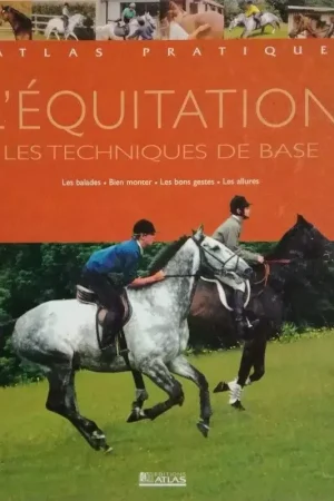Offre Exclusive L'équitation : Les techniques de base - Atlas