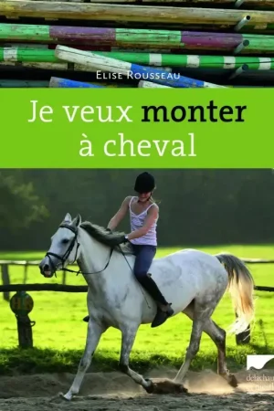 Je veux monter à cheval - Delacheaux Usine Directe