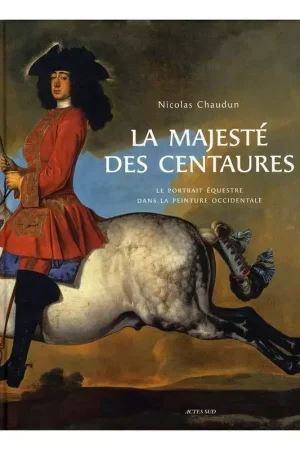 La majesté des centaures - Acte Sud Nouvel Arrivage