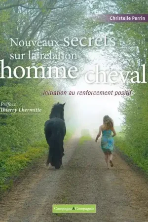 Expédition Rapide Nouveaux secrets sur la relation homme/cheval - Campagne et compagnie