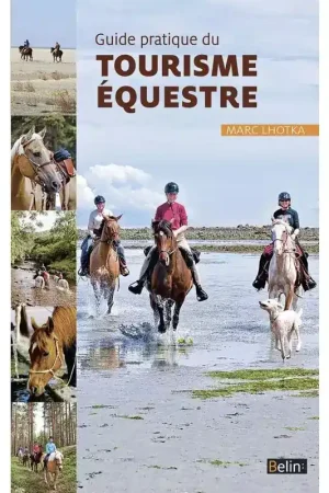 Guide pratique du tourisme équestre - Belin Bon Marché