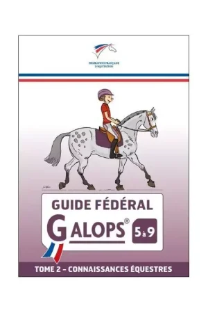 Promotion Guide Fédéral - Galop 5 à 9 - Tome 2 : Connaissances équestre - FFE