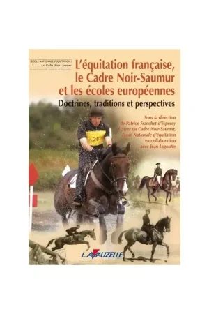 Cadre Noir-Saumur et les écoles européennes - Lavauzelle Must-Have