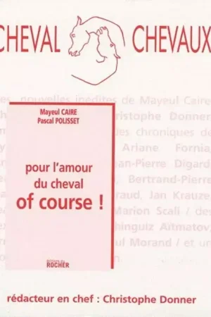 Pour l'amour du cheval of course - Editions du Rocher Populaire