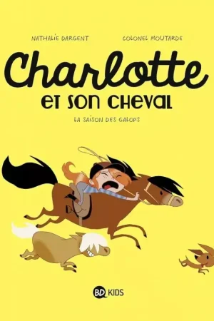 Charlotte et son cheval Tome 2 : La saison des galops - Bd Kids Prix Réduit