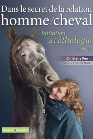 Dans le secret de la relation Homme/Cheval - Campagne et Compagnie Acheter En Ligne