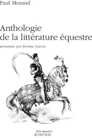 Bon Marché Anthologie de la littérature équestre - Acte Sud