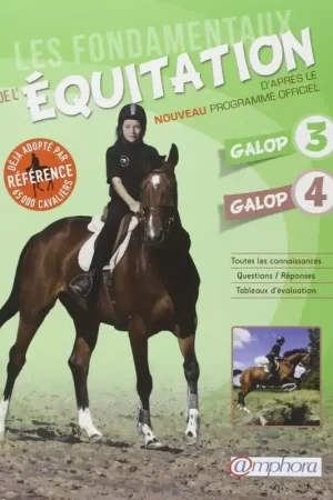 Nouvelle Collection Les fondamentaux de l'équitation, Galops 3 et 4 - Amphora