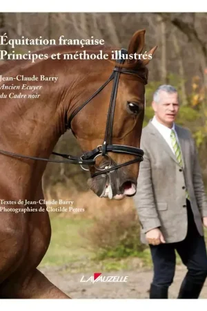 Affaire À Saisir Equitation française - Principes et méthodes illustrés -Lavauzelle