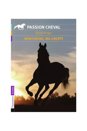 Certifié Mon cheval, ma liberté - Flammarion