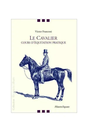 Le cavalier : cours d'équitation pratique - Mazeto square Commander Maintenant
