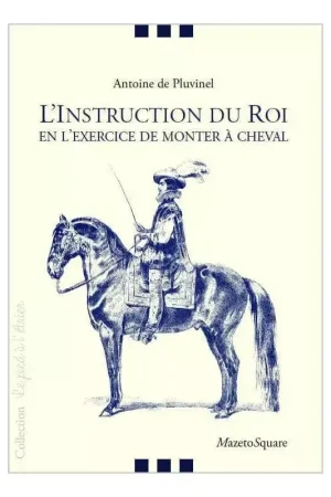 L'instruction du roi en l'exercice de monter a cheval - Mazeto square Dernier Modèle