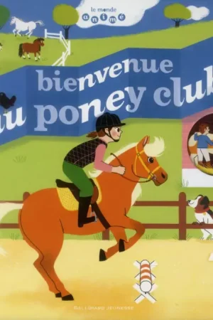Bienvenue au poney club !- Gallimard Offre Limitée