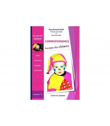Livre de psychomotricité - correspondance Au pays des clowns Quantité Limitée