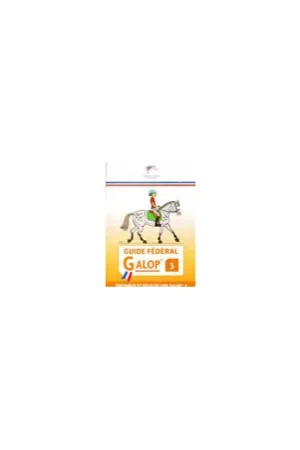 Guide Fédéral FFE Galop® 3 Usine Directe