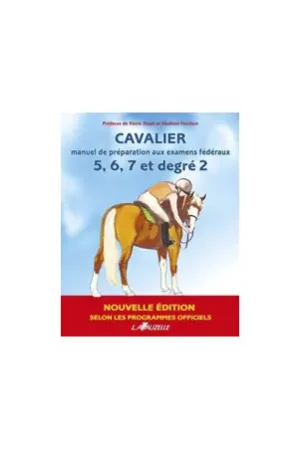 Achat Immédiat Cavalier manuel de préparation aux examens fédéraux 5, 6, 7 et degré 2